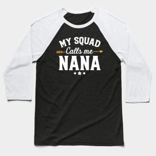 My squad calls me nana Baseball T-Shirt